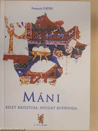 Máni: Kelet Krisztusa, Nyugat Buddhája