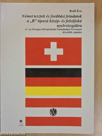 Német tesztek és fordítási feladatok a "B" típusú közép- és felsőfokú nyelvvizsgákra