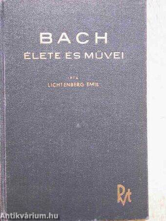 Johann Sebastian Bach élete és művei