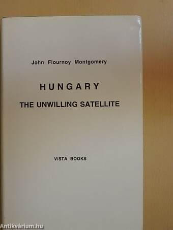 Hungary the Unwilling Satellite