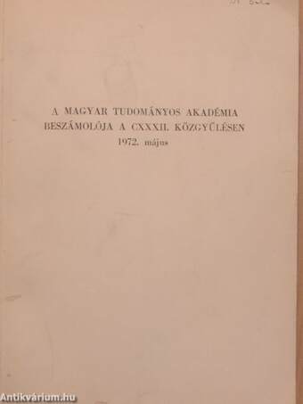 A Magyar Tudományos Akadémia beszámolója a CXXXII. közgyűlésen