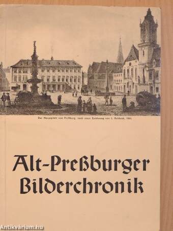 Alt-Pressburger Bilderchronik