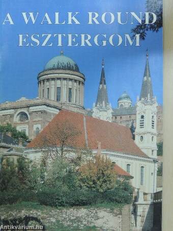 A Walk Round Esztergom