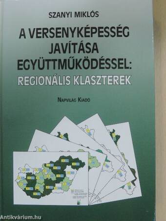 A versenyképesség javítása együttműködéssel: regionális klaszterek