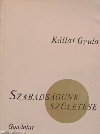 Szabadságunk születése