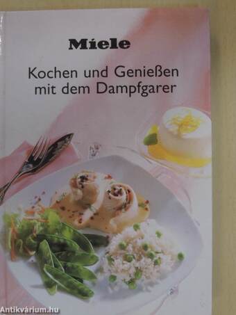 Kochen und Genießen mit dem Dampfgarer