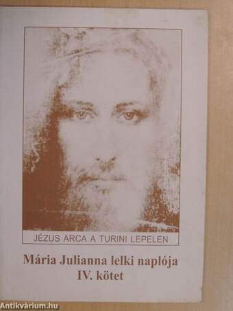 Mária Julianna lelki naplója IV.