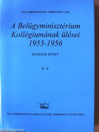 A Belügyminisztérium Kollégiumának ülései 1953-1956 2/II.