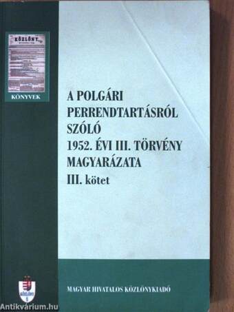 A polgári perrendtartásról szóló 1952. évi III. törvény magyarázata III.