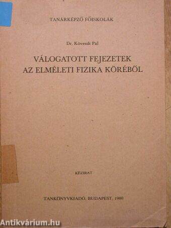 Válogatott fejezetek az elméleti fizika köréből