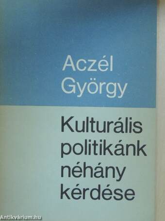 Kulturális politikánk néhány kérdése