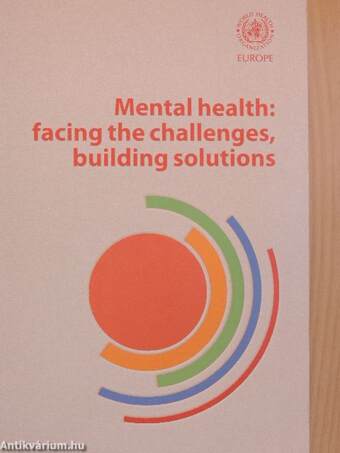Mental health: facing the challenges, building solutions