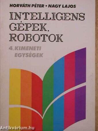 Intelligens gépek, robotok IV.