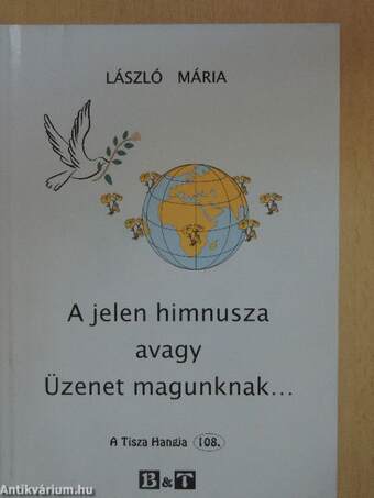 A jelen himnusza avagy Üzenet magunknak...