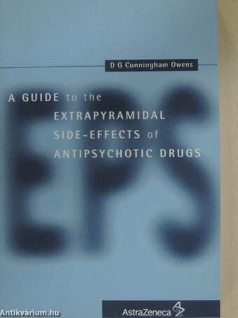 A Guide to the Extrapyramidal Side-effects of Antipsychotic Drugs