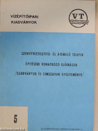 Szennyvíztisztító- és átemelő telepek építésére vonatkozó előírások