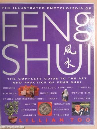 The illustrated encyclopedia of Feng Shui