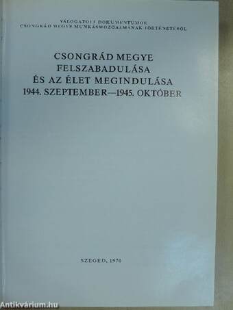 Válogatott dokumentumok Csongrád megye munkásmozgalmának történetéből