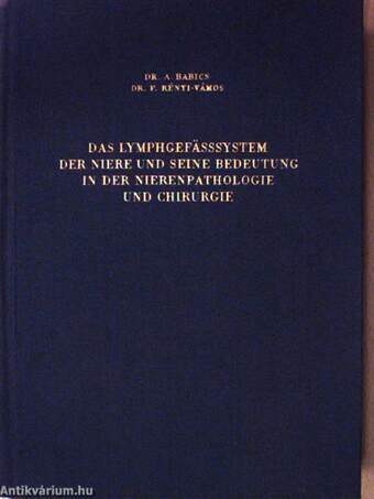 Das Lymphgefässsystem der Niere und seine Bedeutung in der Nierenpathologie und Chirurgie