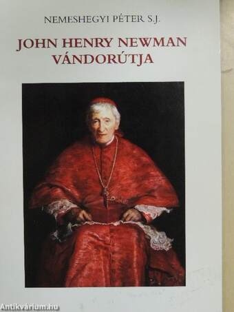 John Henry Newman vándorútja