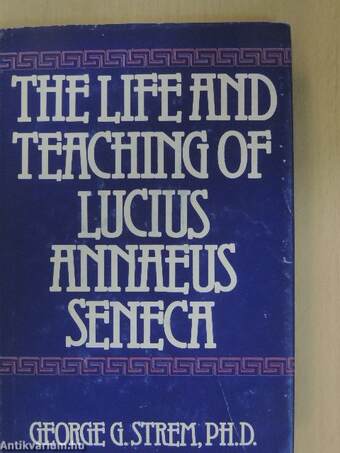 The Life and Teaching of Lucius Annaeus Seneca