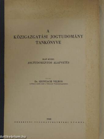 A közigazgatási jogtudomány tankönyve I.