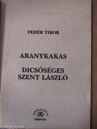 Aranykakas/Dicsőséges Szent László