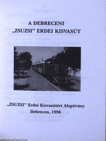 A debreceni "Zsuzsi" erdei kisvasút