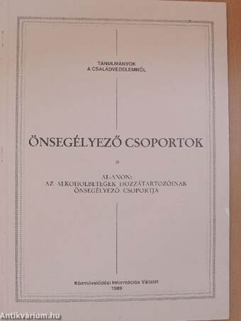 Önsegélyező csoportok/Al-Anon: Az alkoholbetegek hozzátartozóinak önsegélyező csoportja