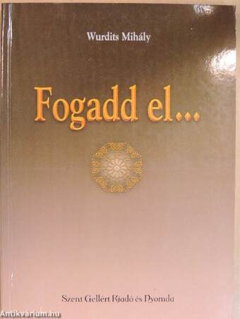 Fogadd el... I-II.