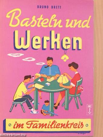 Basteln und Werken im Familienkreis