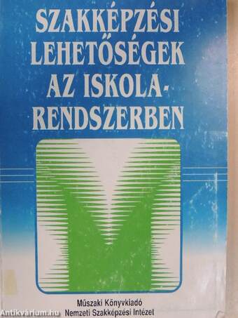 Szakképzési lehetőségek az iskolarendszerben