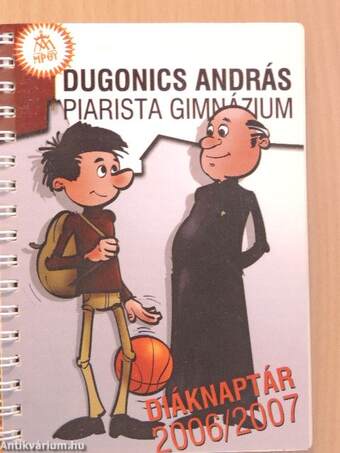 Dugonics András Piarista Gimnázium Diáknaptár 2006/2007