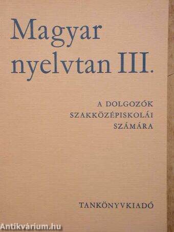 Magyar nyelvtan III.