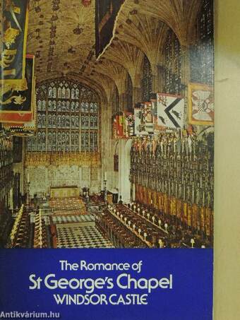 The Romance of St George's Chapel