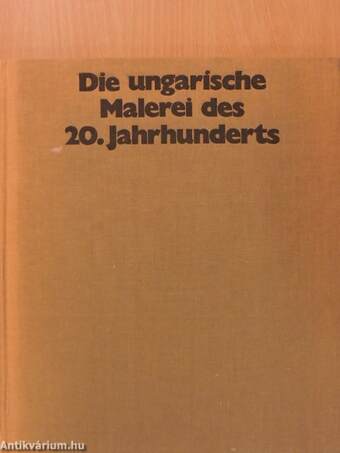 Die ungarische Malerei des 20. Jahrhunderts