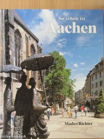 So schön ist Aachen