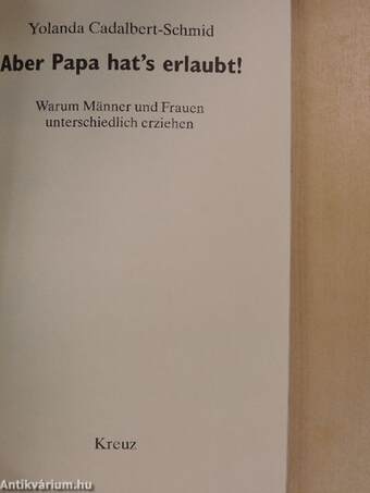 Aber Papa hat's erlaubt!