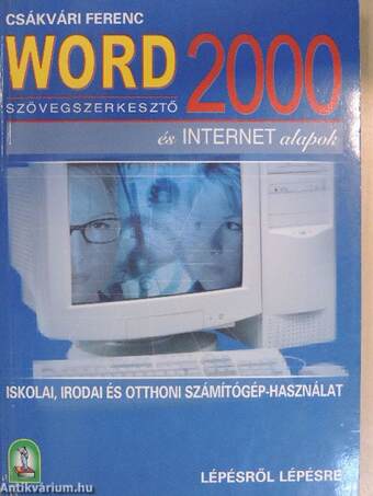 Word 2000 szövegszerkesztő és internet alapok