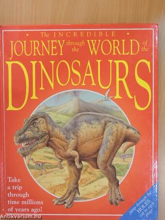 The Incredible Journey through the World of the Dinosaurs