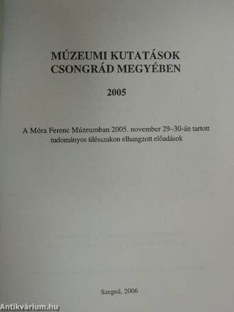 Múzeumi kutatások Csongrád megyében 2005