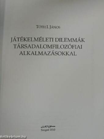 Játékelméleti dilemmák társadalomfilozófiai alkalmazásokkal