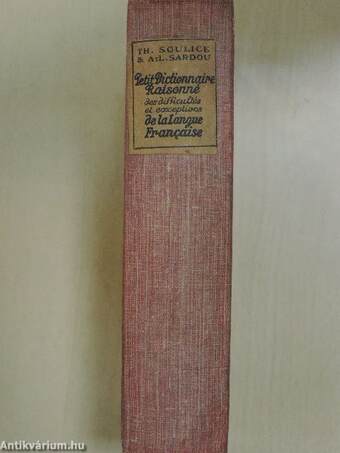 Petit Dictionnaire Raisonné des difficultés et exceptions de la Langue Francaise