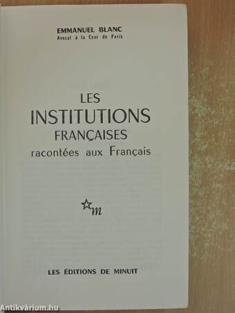 Les institutions francaises racontées aux Francais