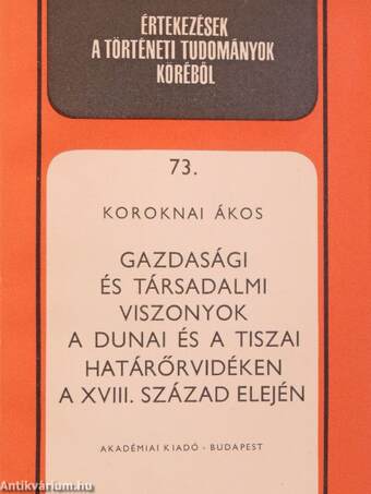 Gazdasági és társadalmi viszonyok a dunai és a tiszai határőrvidéken a XVIII. század elején