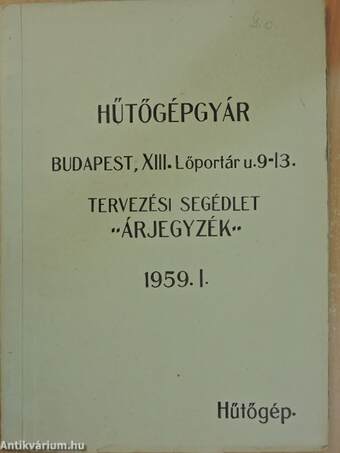 Hűtőgépgyár Tervezési Segédlet - Árjegyzék 1959. I.