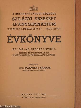 A Székesfővárosi Községi Szilágyi Erzsébet Leánygimnázium évkönyve az 1942-43. iskolai évről