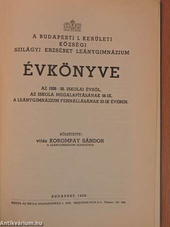 A Budapesti I. Kerületi Községi Szilágyi Erzsébet Leánygimnázium évkönyve az 1938-39. iskolai évről