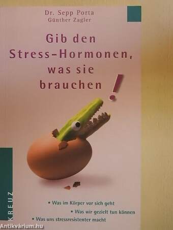 Gib den Stress-Hormonen, was sie brauchen!