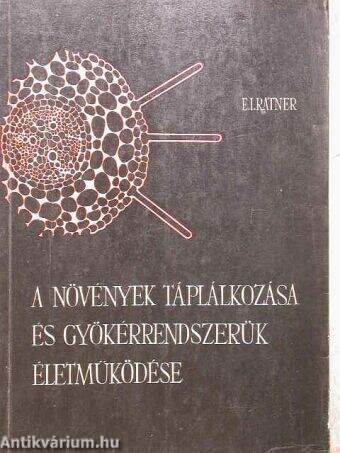 A növények táplálkozása és gyökérrendszerük életműködése